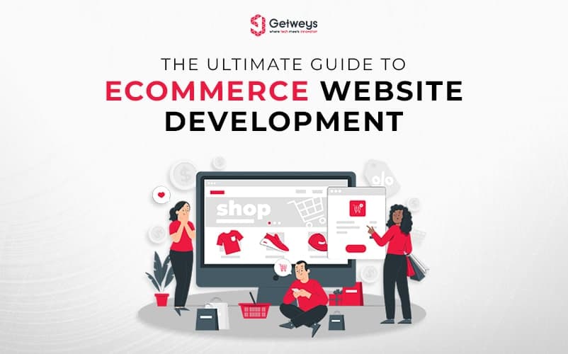 The Ultimate Guide To Ecommerce Website Development